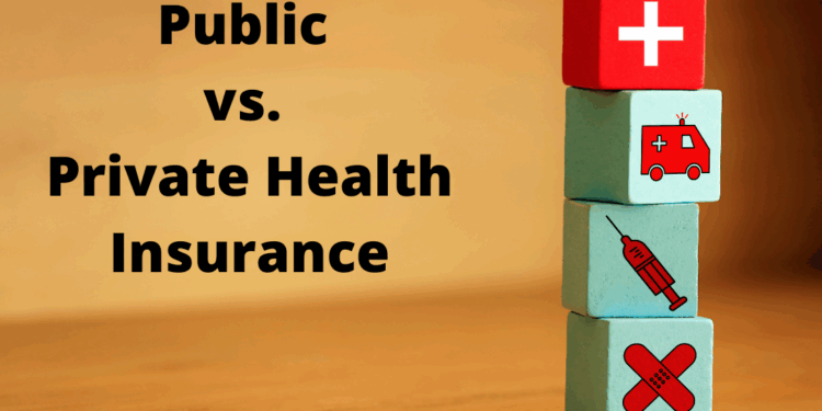 Private Health Insurance vs Public Health Coverage: A Comprehensive Comparison